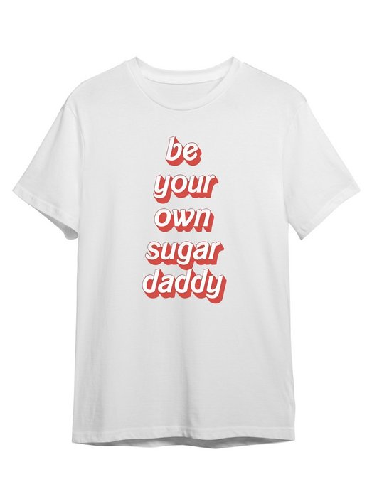 Pink daddy. Romantic i am футболки. Be your own Sugar Daddy перевод.