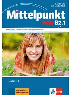 Mittelpunkt neu B2.1 Audio-CDs (2) zum Lehrbuch, Lektion 1-6