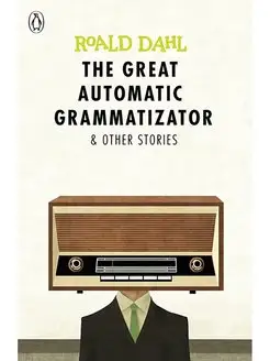 The Great Automatic Grammatizator and Other Stories