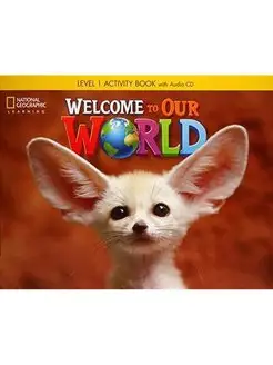 Welcome to Our World BrE Level 1 Activity Book + CD