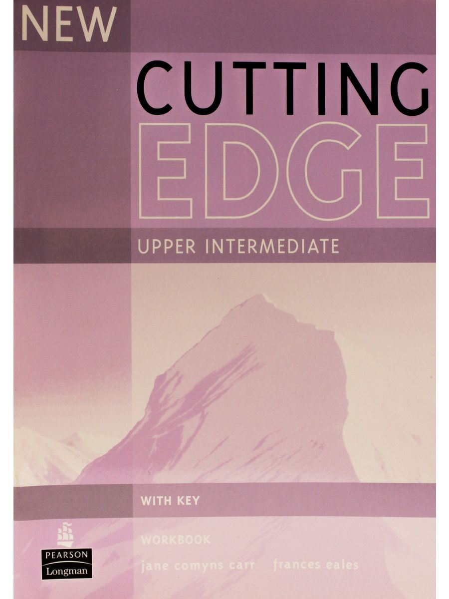 Upper intermediate workbook keys. New Cutting Edge, Longman. New Cutting Edge Upper Intermediate. Cutting Edge Upper Intermediate. New Cutting Edge Intermediate.