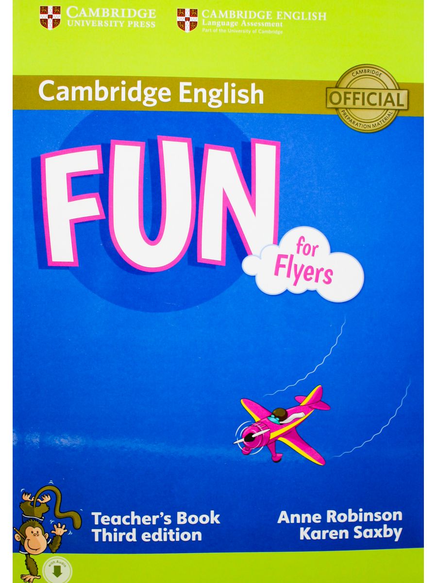 Teachers book 3. Fun for Flyers 3rd Edition. Cambridge English fun for Flyers. Cambridge English Anne Robinson Karen Saxby. Учебник Flyers.