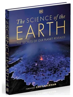 The Science of the Earth The Secrets of Our Planet Revealed